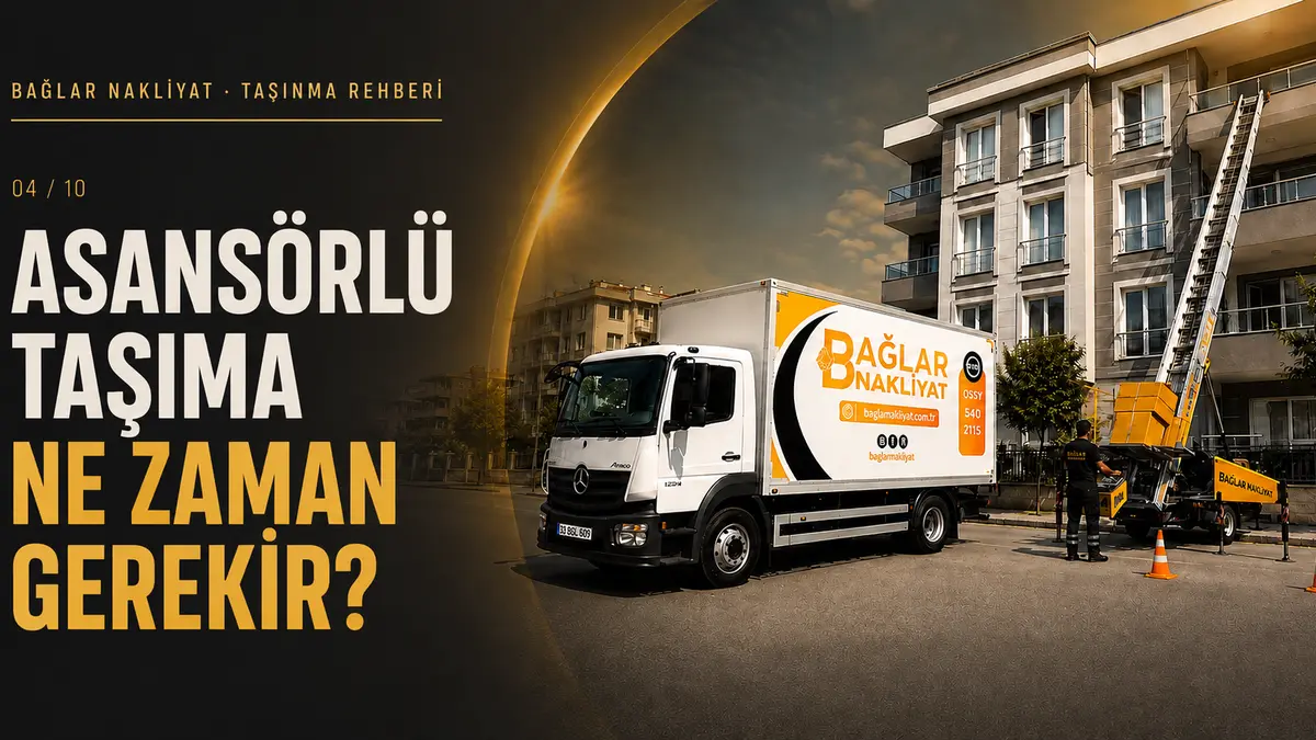 Bağlar Nakliyat kamyonu ve dış cephe asansörü — Eskişehir asansörlü taşıma
