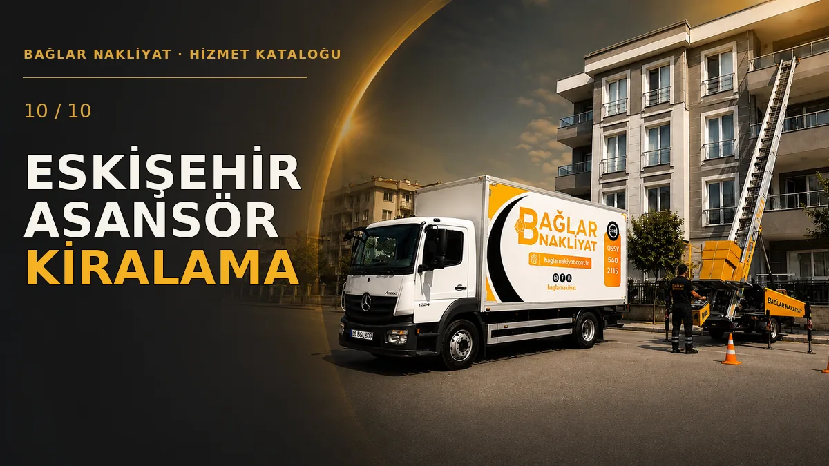 Eskişehir Asansör Kiralama Hizmeti — Bağlar Nakliyat hizmet kapağı