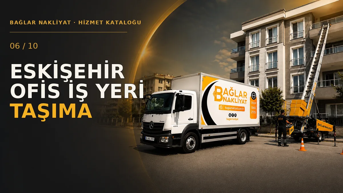 Eskişehir Ofis Taşıma ve İş Yeri Nakliyat — Bağlar Nakliyat hizmet kapağı