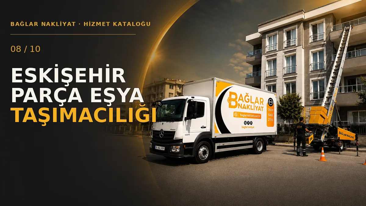 Eskişehir Parça Eşya Taşıma Hizmeti — Bağlar Nakliyat hizmet kapağı